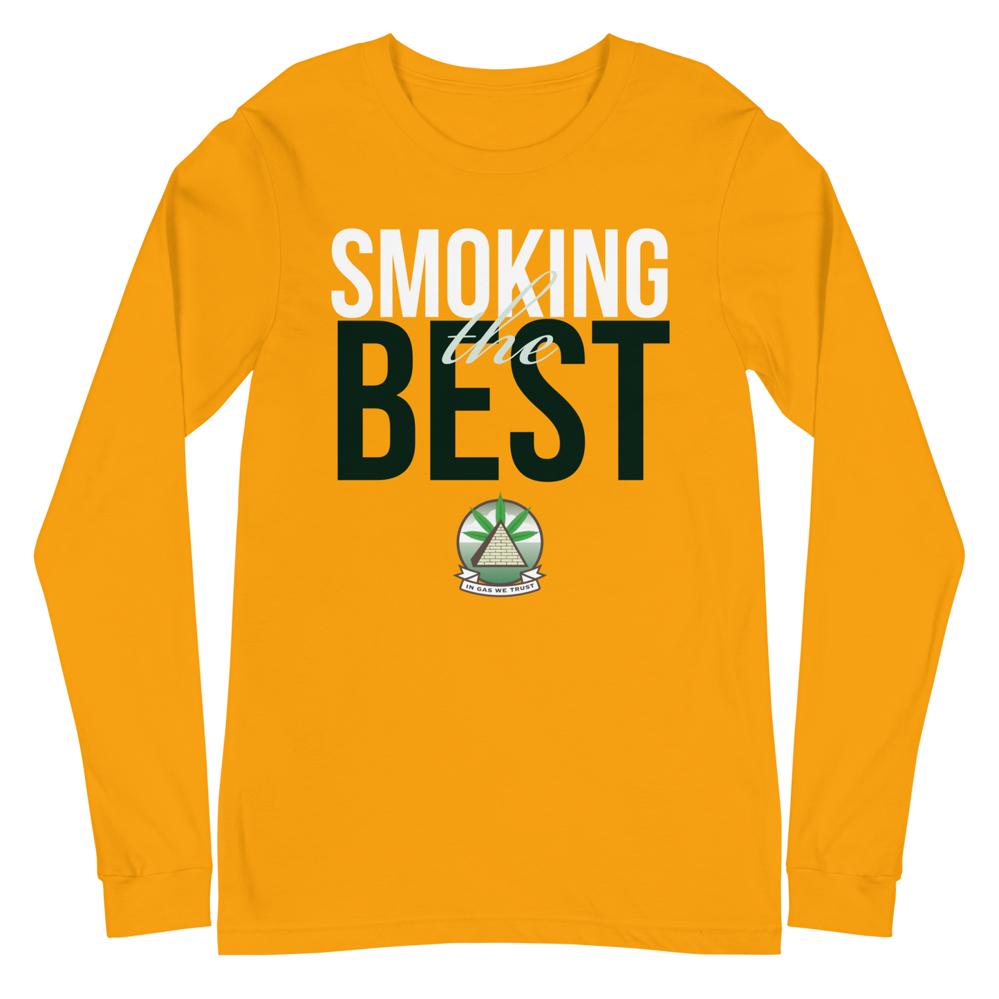 In Gas We Trust Unisex Long Sleeve Tee - Smoking The Best