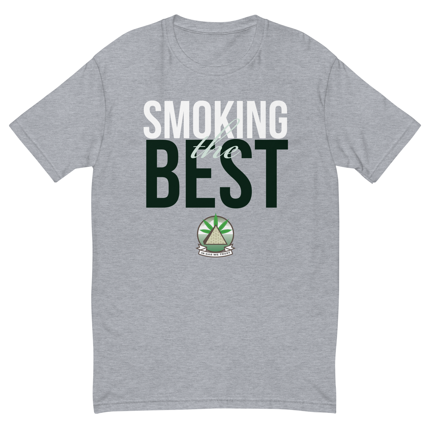 In Gas We Trust Unisex T-Shirt - Smoking The Best