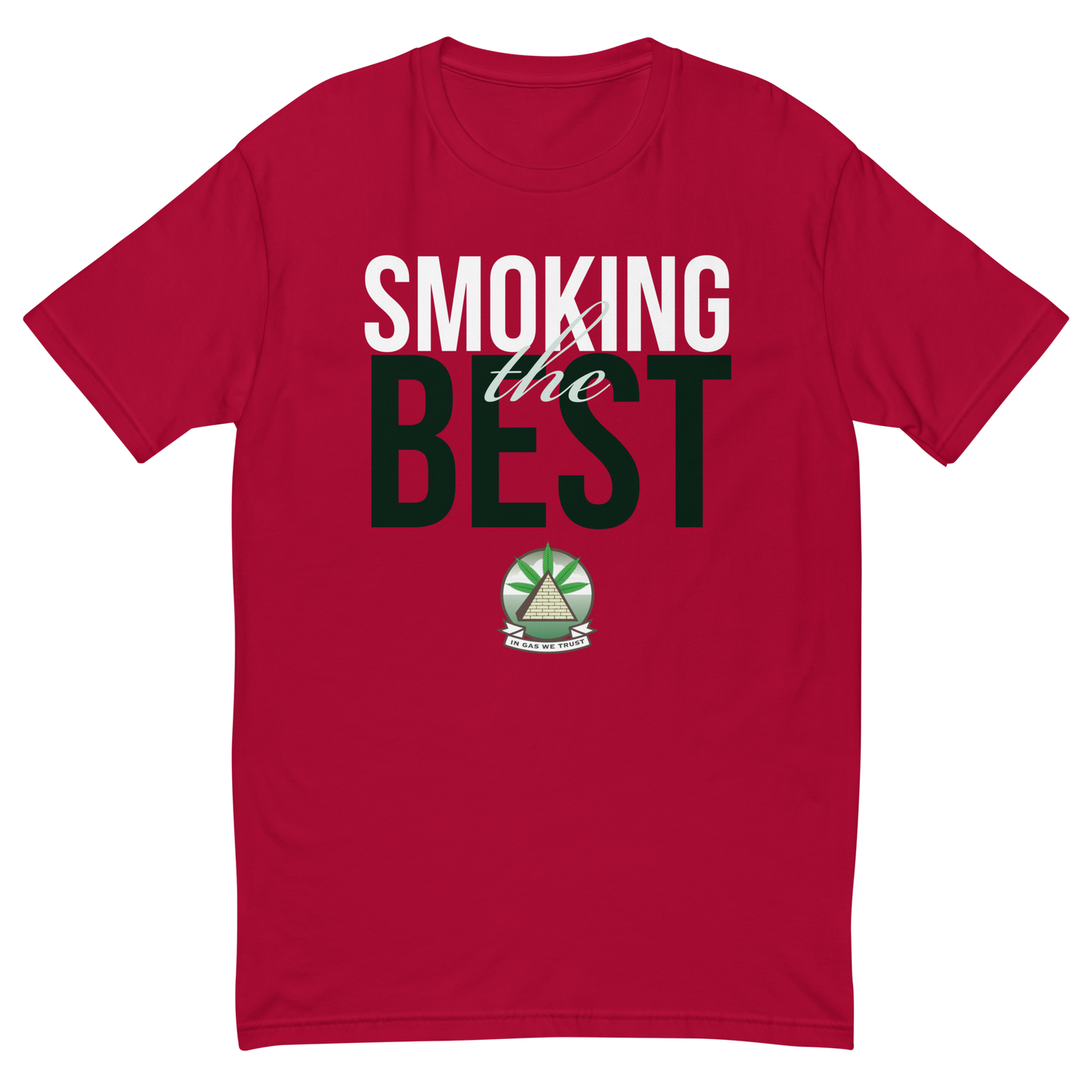 In Gas We Trust Unisex T-Shirt - Smoking The Best